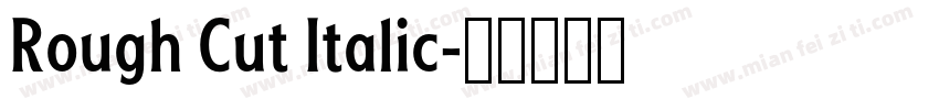 Rough Cut Italic字体转换